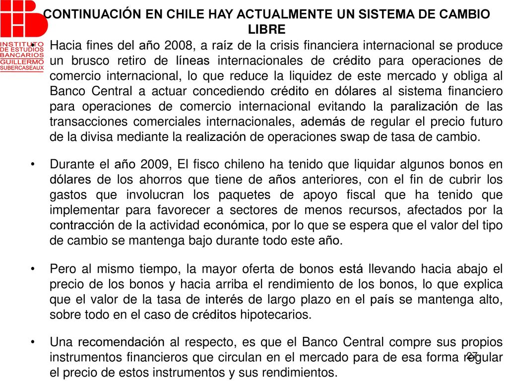 CONTINUACIÓN EN CHILE HAY ACTUALMENTE UN SISTEMA DE CAMBIO LIBRE