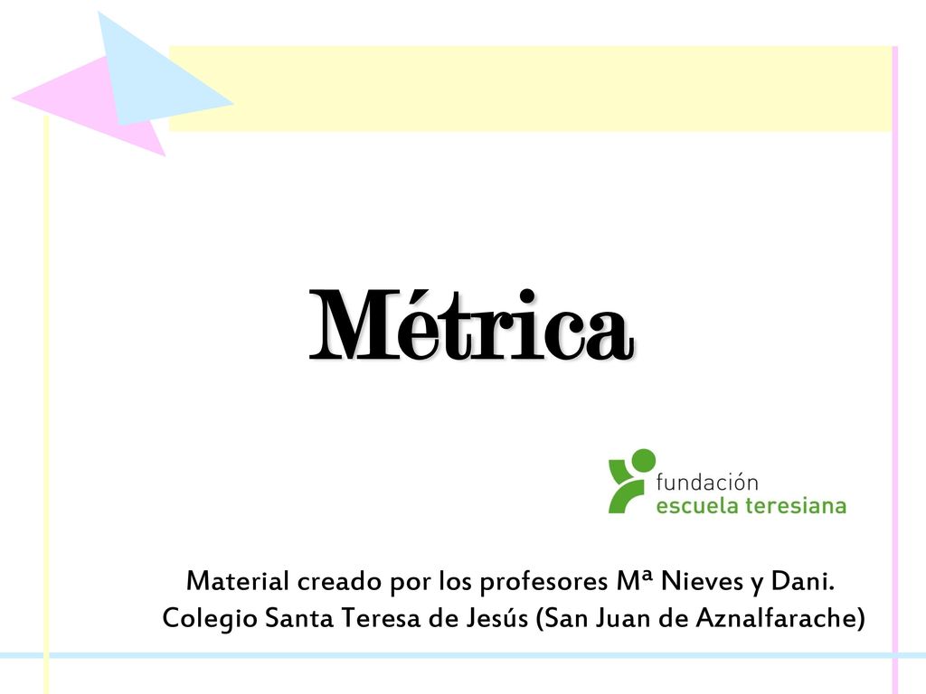Métrica Material creado por los profesores Mª Nieves y Dani.