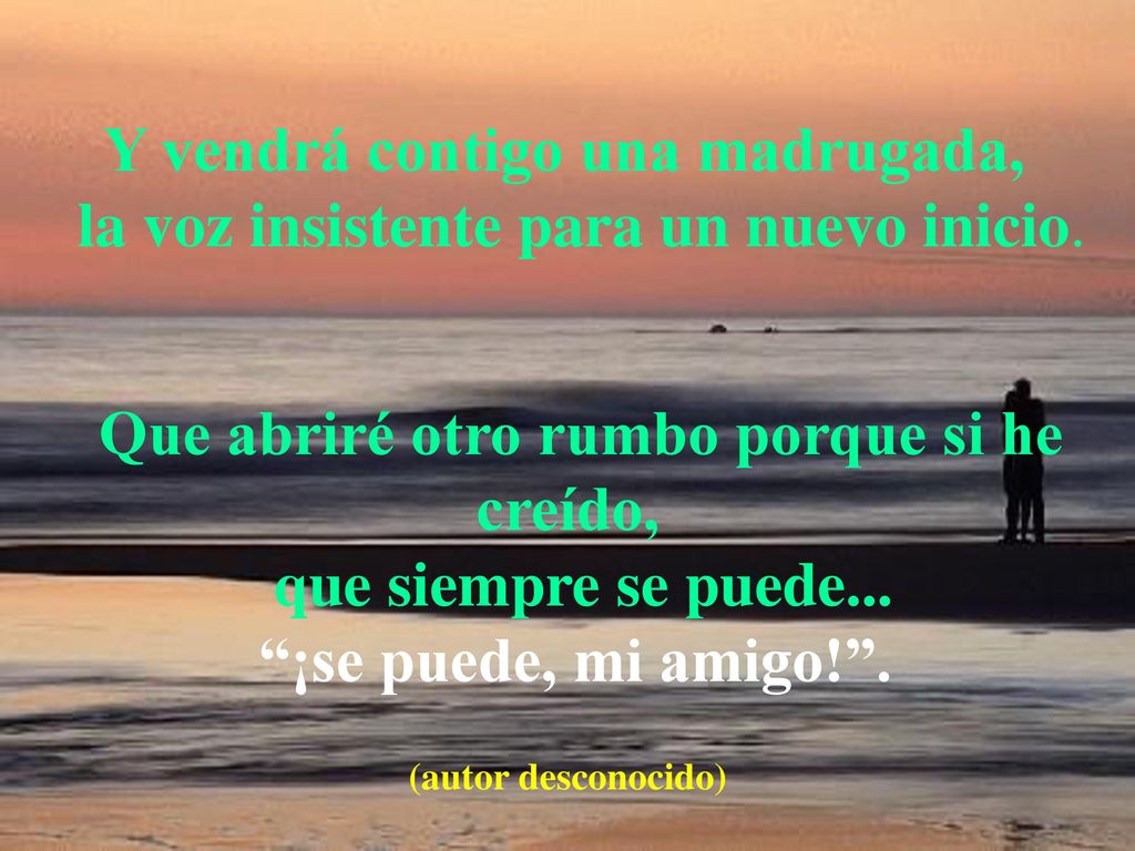 Que abriré otro rumbo porque si he creído, que siempre se puede...