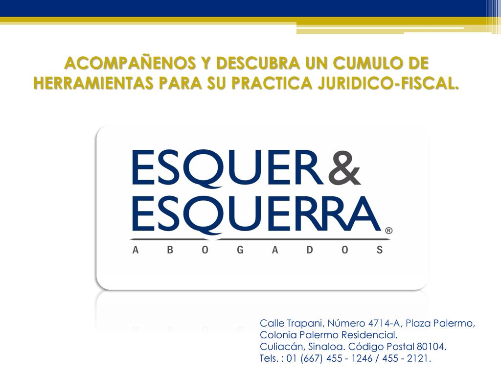 ACOMPAÑENOS Y DESCUBRA UN CUMULO DE HERRAMIENTAS PARA SU PRACTICA JURIDICO-FISCAL.