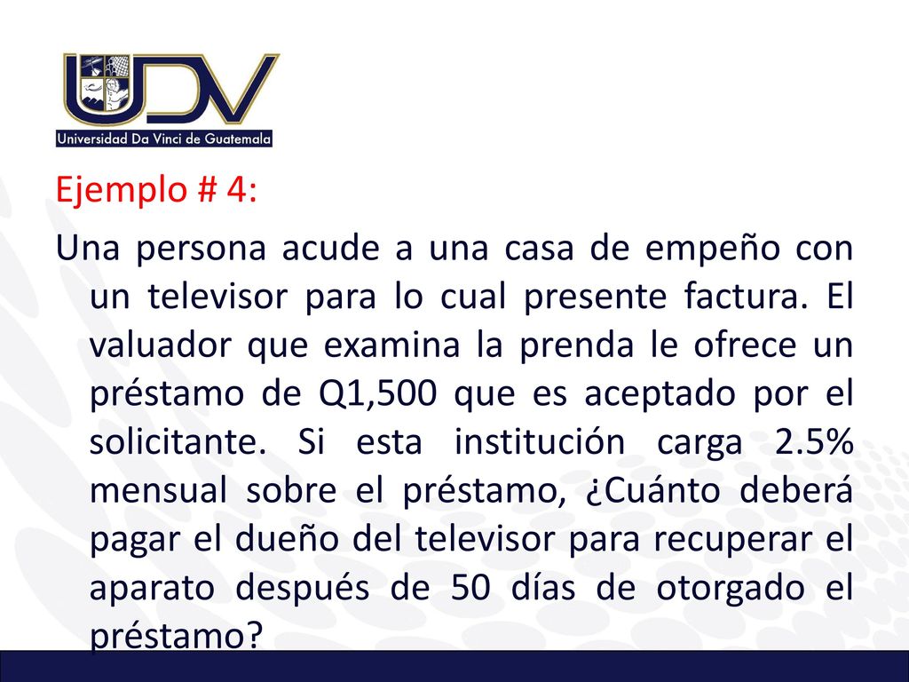 Ejemplo # 4: Una persona acude a una casa de empeño con un televisor para lo cual presente factura.