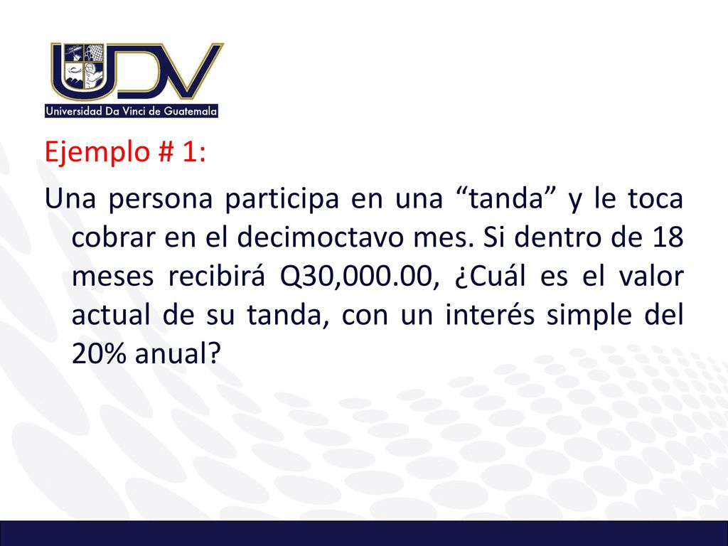 Ejemplo # 1: Una persona participa en una tanda y le toca cobrar en el decimoctavo mes.