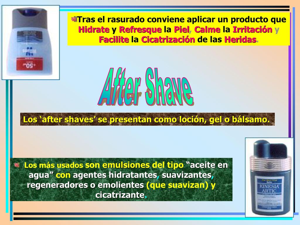 Tras el rasurado conviene aplicar un producto que Hidrate y Refresque la Piel, Calme la Irritación y Facilite la Cicatrización de las Heridas.