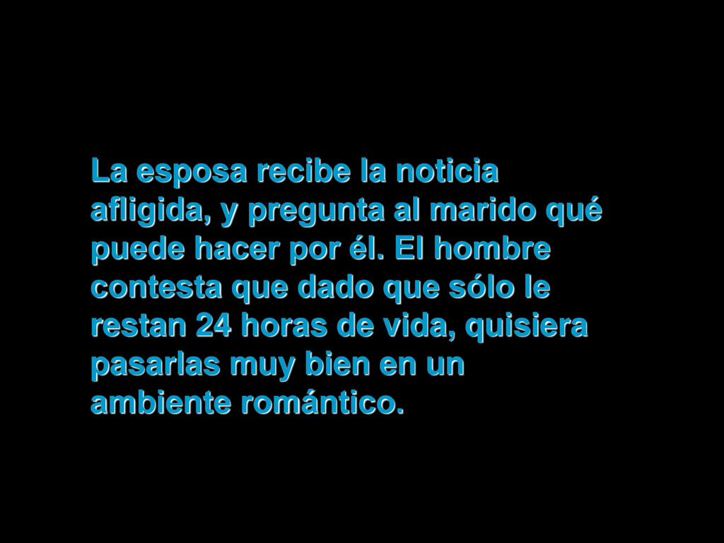 La esposa recibe la noticia afligida, y pregunta al marido qué puede hacer por él.
