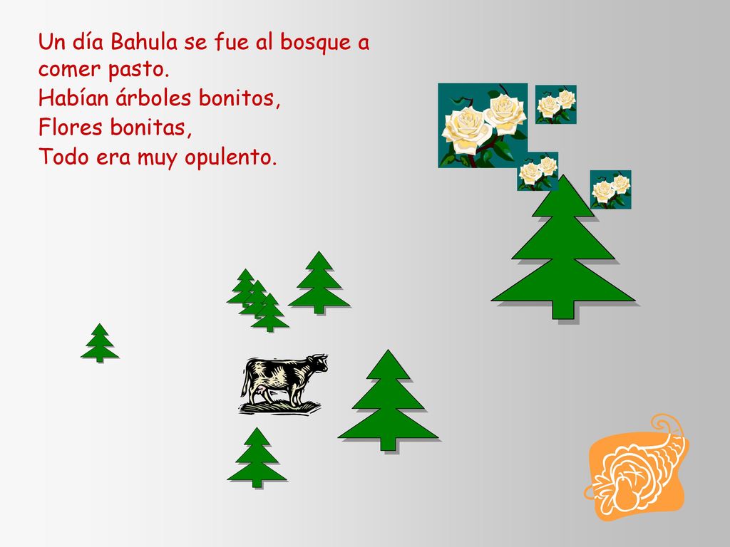 Un día Bahula se fue al bosque a comer pasto.