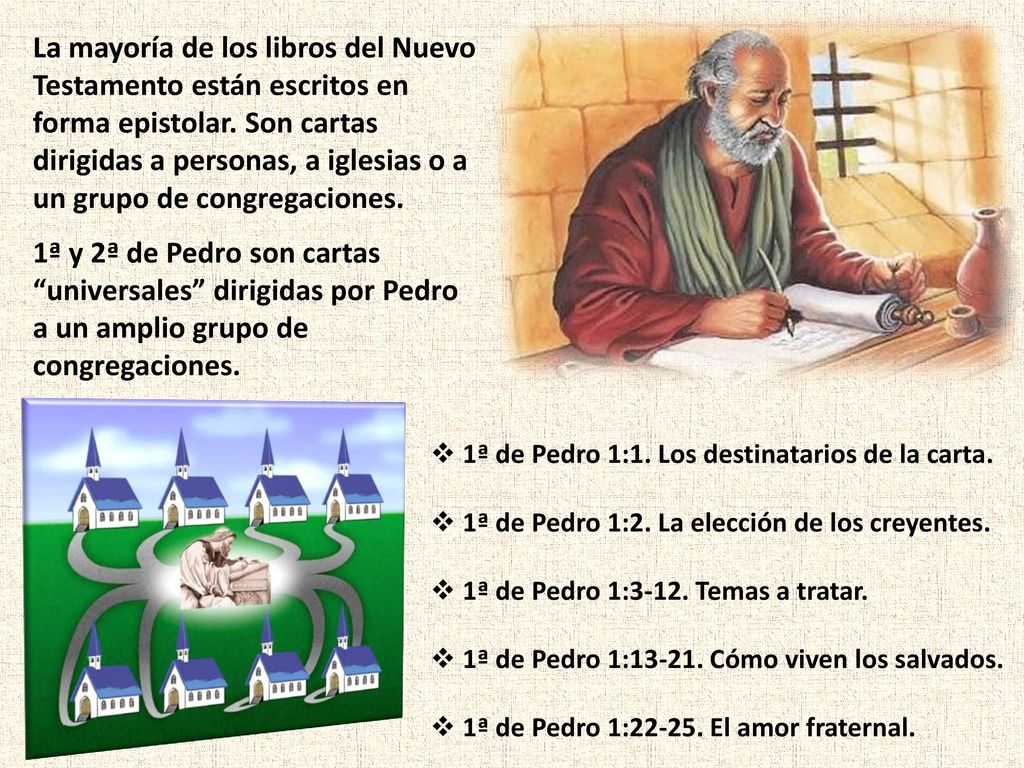 La mayoría de los libros del Nuevo Testamento están escritos en forma epistolar. Son cartas dirigidas a personas, a iglesias o a un grupo de congregaciones.