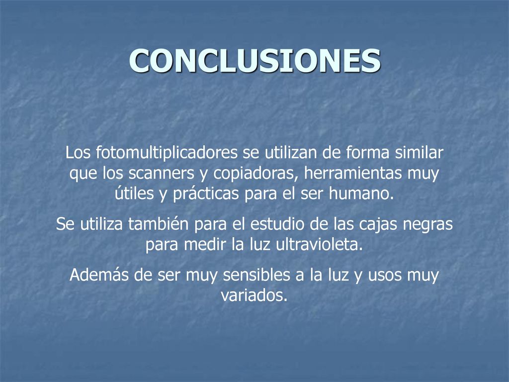 Además de ser muy sensibles a la luz y usos muy variados.