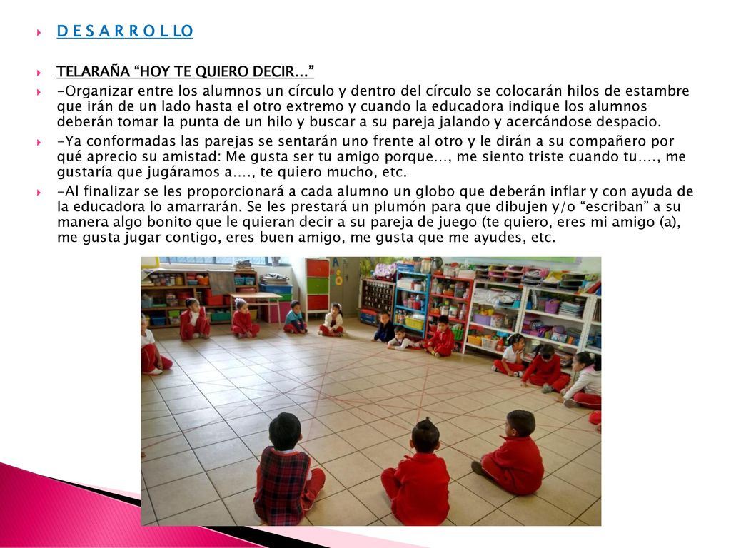 D E S A R R O L LO TELARAÑA HOY TE QUIERO DECIR…