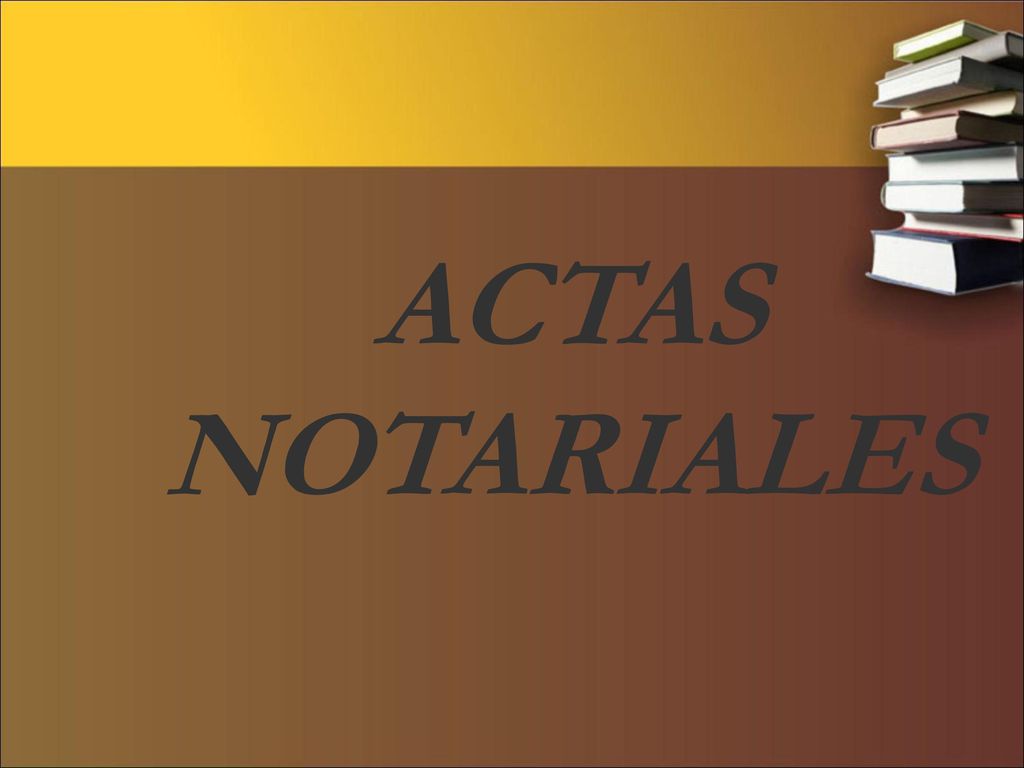 ACTAS NOTARIALES