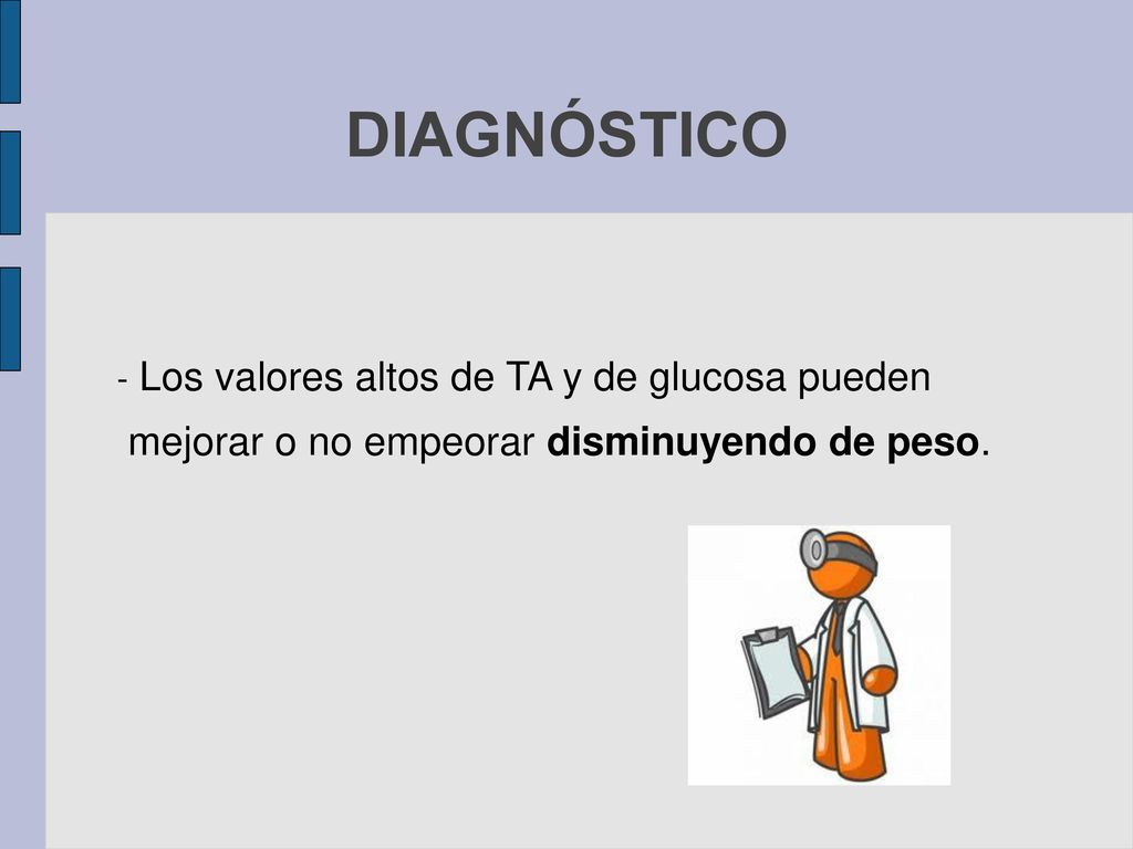 DIAGNÓSTICO mejorar o no empeorar disminuyendo de peso.