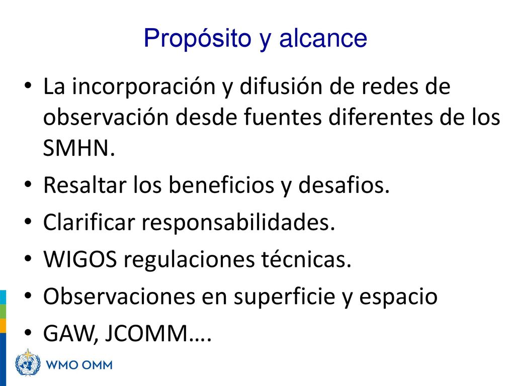 Propósito y alcance La incorporación y difusión de redes de observación desde fuentes diferentes de los SMHN.