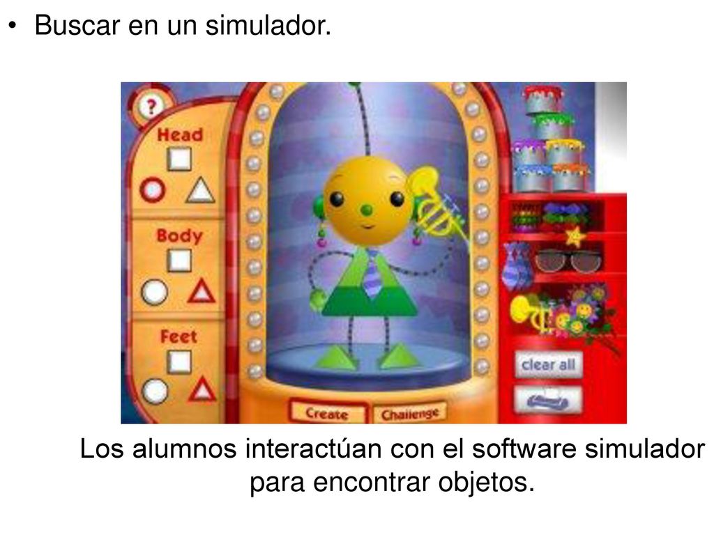 Buscar en un simulador. Los alumnos interactúan con el software simulador para encontrar objetos.