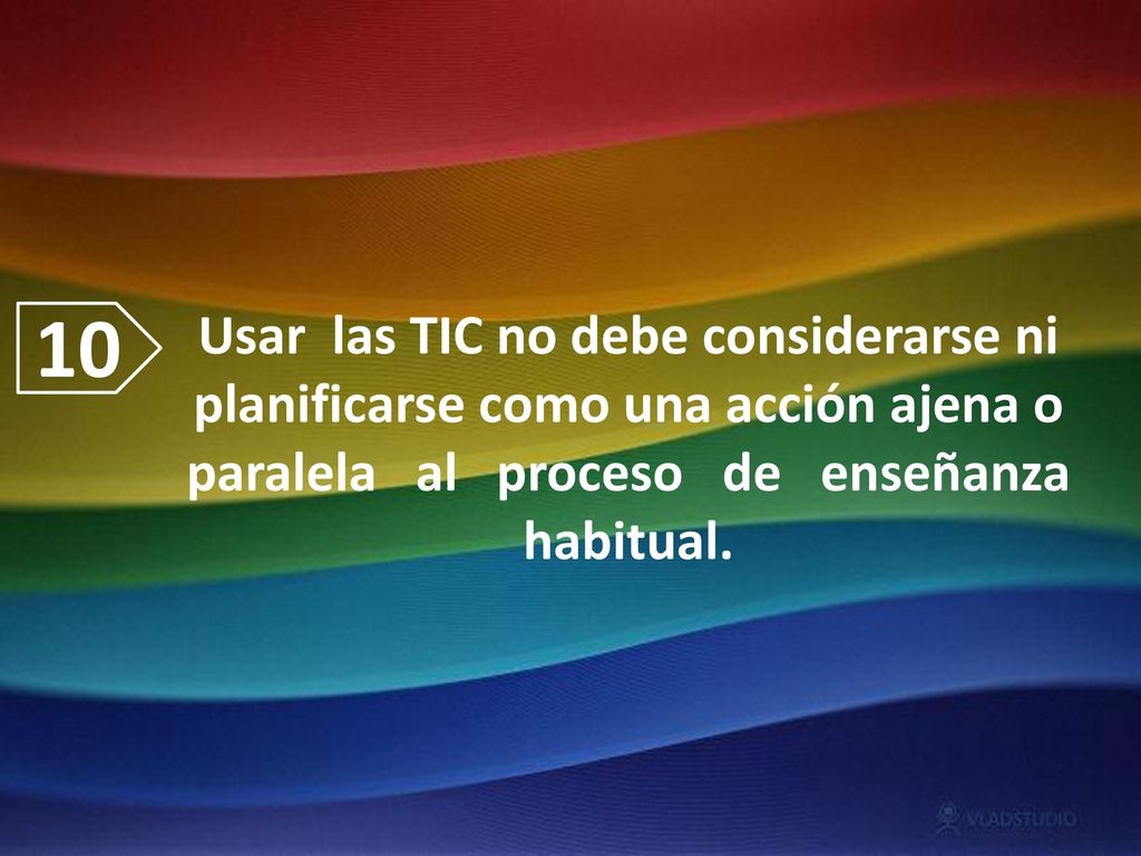 Usar las TIC no debe considerarse ni planificarse como una acción ajena o paralela al proceso de enseñanza habitual.