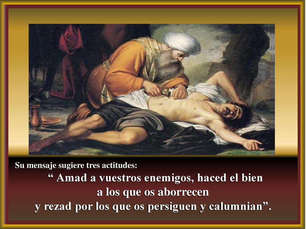 a los que os aborrecen y rezad por los que os persiguen y calumnian .