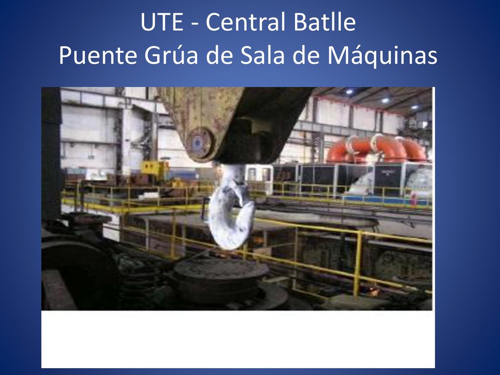 UTE - Central Batlle Puente Grúa de Sala de Máquinas