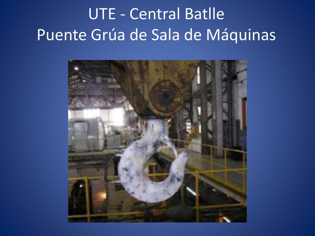 UTE - Central Batlle Puente Grúa de Sala de Máquinas
