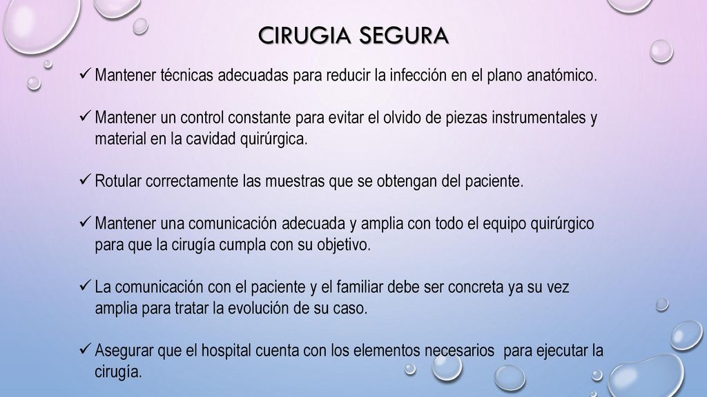 CIRUGIA SEGURA Mantener técnicas adecuadas para reducir la infección en el plano anatómico.
