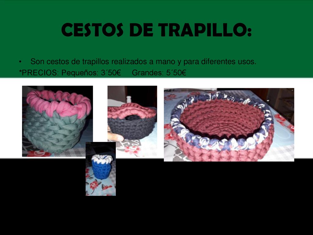 CESTOS DE TRAPILLO: Son cestos de trapillos realizados a mano y para diferentes usos.