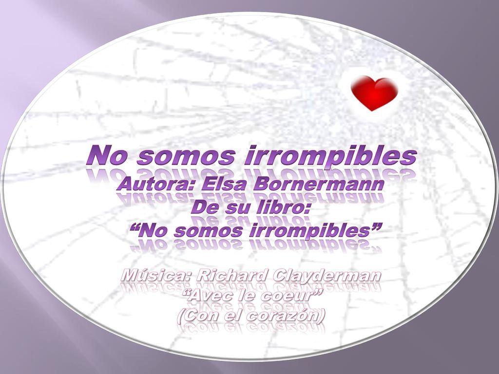 No somos irrompibles Autora: Elsa Bornermann De su libro: