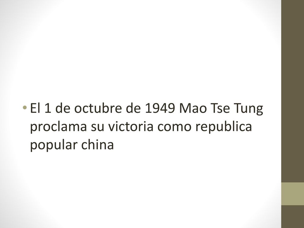 El 1 de octubre de 1949 Mao Tse Tung proclama su victoria como republica popular china