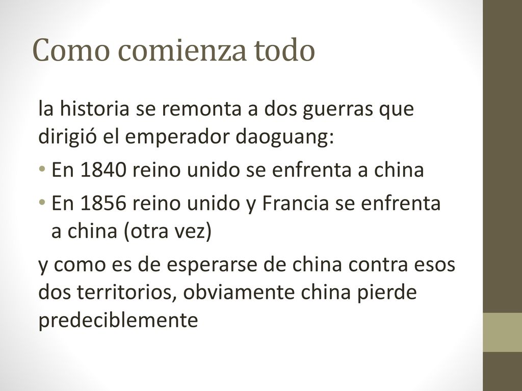 Como comienza todo la historia se remonta a dos guerras que dirigió el emperador daoguang: En 1840 reino unido se enfrenta a china.