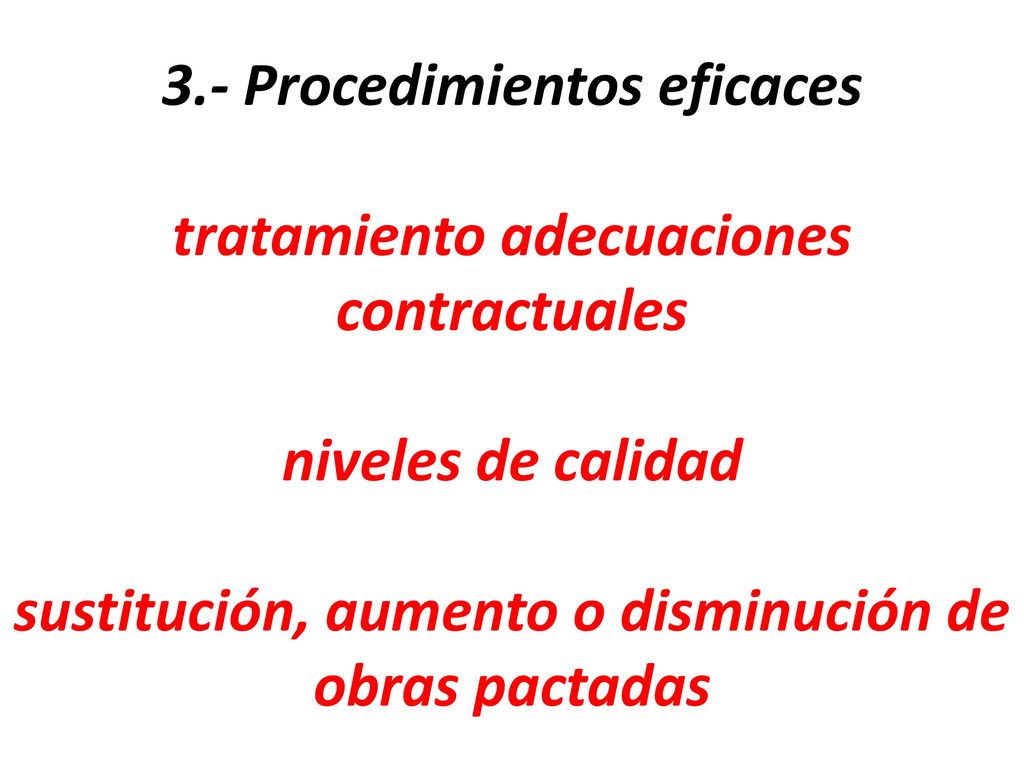 3.- Procedimientos eficaces tratamiento adecuaciones contractuales niveles de calidad sustitución, aumento o disminución de obras pactadas
