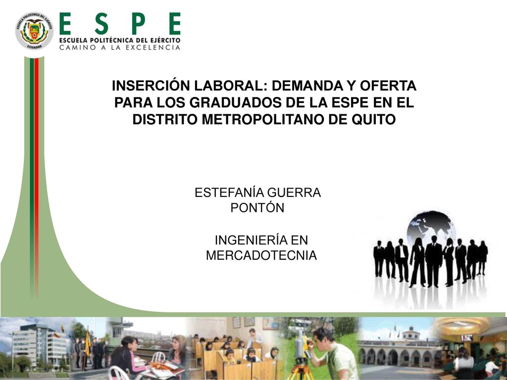 INSERCIÓN LABORAL: DEMANDA Y OFERTA PARA LOS GRADUADOS DE LA ESPE EN EL DISTRITO METROPOLITANO DE QUITO