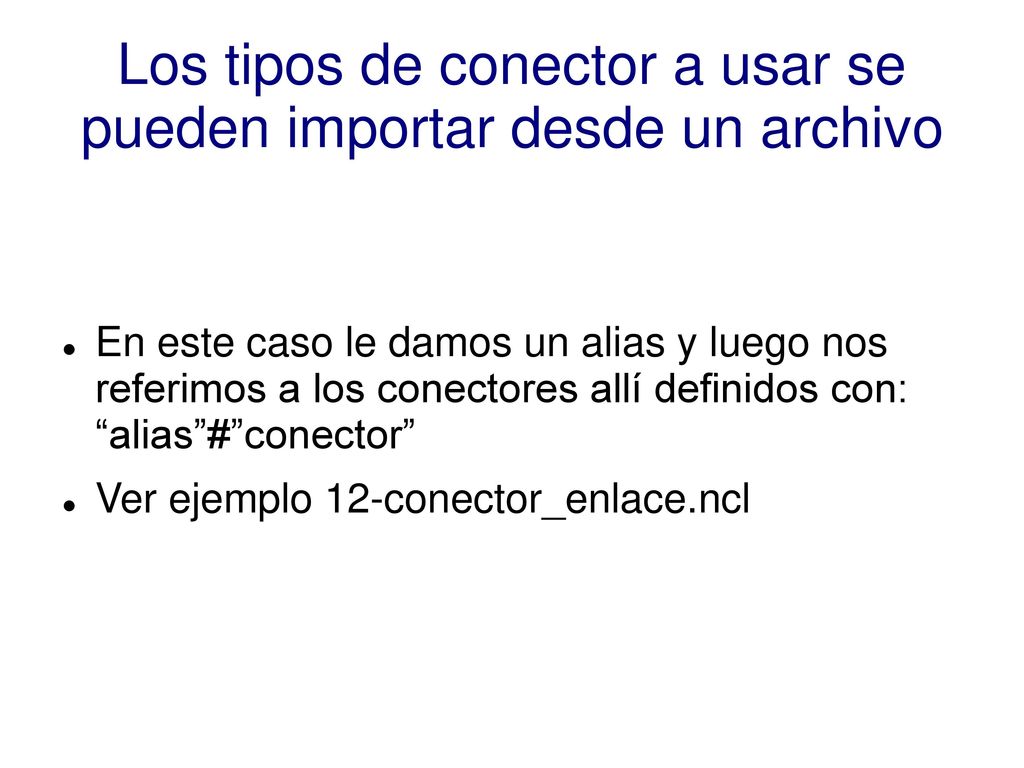 Los tipos de conector a usar se pueden importar desde un archivo