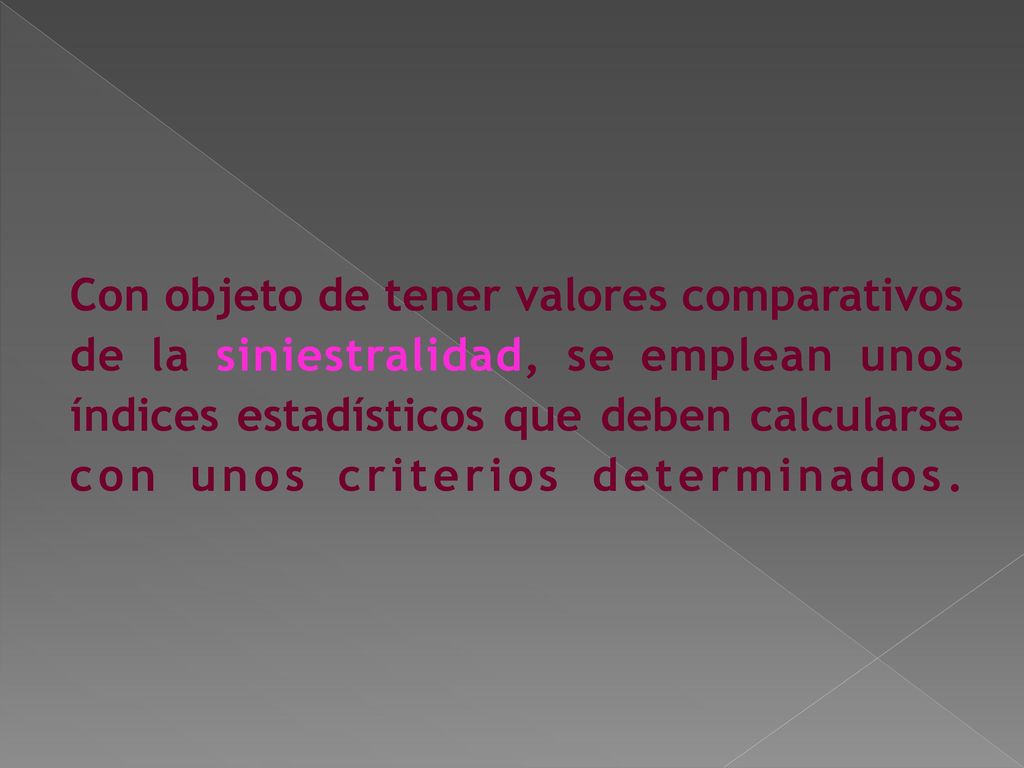 Con objeto de tener valores comparativos de la siniestralidad, se emplean unos índices estadísticos que deben calcularse con unos criterios determinados.