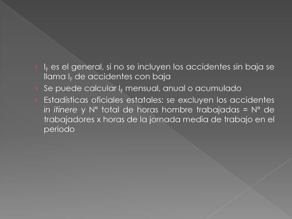 IF es el general, si no se incluyen los accidentes sin baja se llama IF de accidentes con baja
