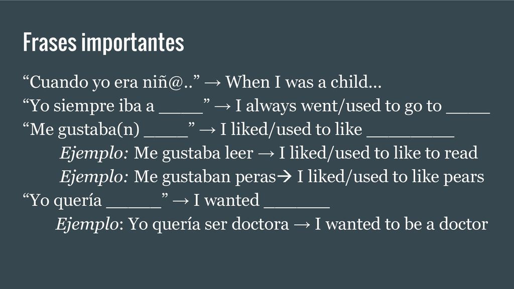 Frases importantes Cuando yo era → When I was a child...