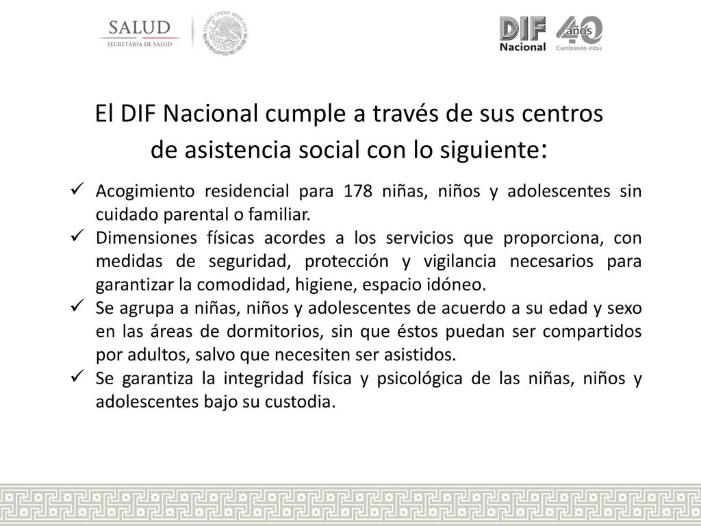El DIF Nacional cumple a través de sus centros de asistencia social con lo siguiente: