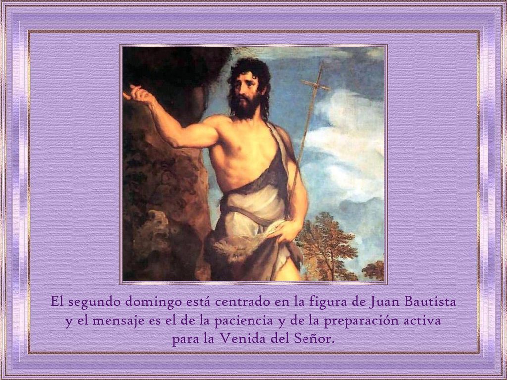 El segundo domingo está centrado en la figura de Juan Bautista