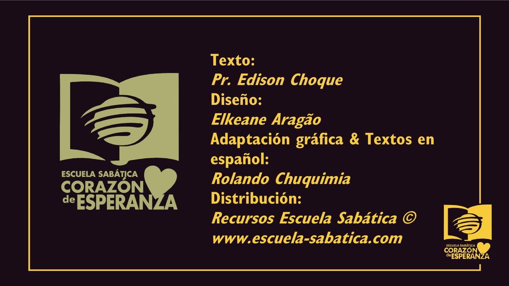Texto: Pr. Edison Choque. Diseño: Elkeane Aragão. Adaptación gráfica & Textos en español: Rolando Chuquimia.