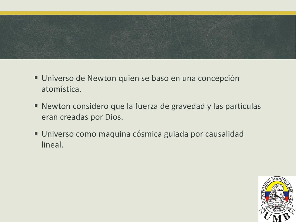 Universo de Newton quien se baso en una concepción atomística.