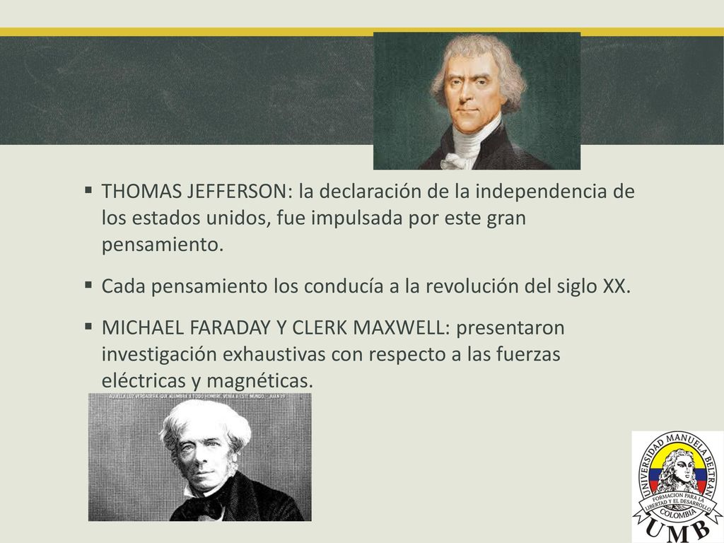 THOMAS JEFFERSON: la declaración de la independencia de los estados unidos, fue impulsada por este gran pensamiento.
