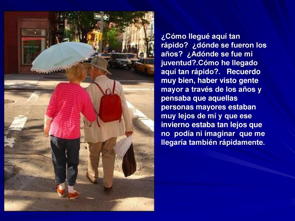 ¿Cómo llegué aquí tan rápido. ¿dónde se fueron los años
