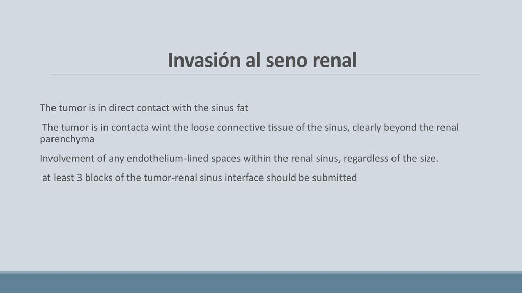 Invasión al seno renal The tumor is in direct contact with the sinus fat.