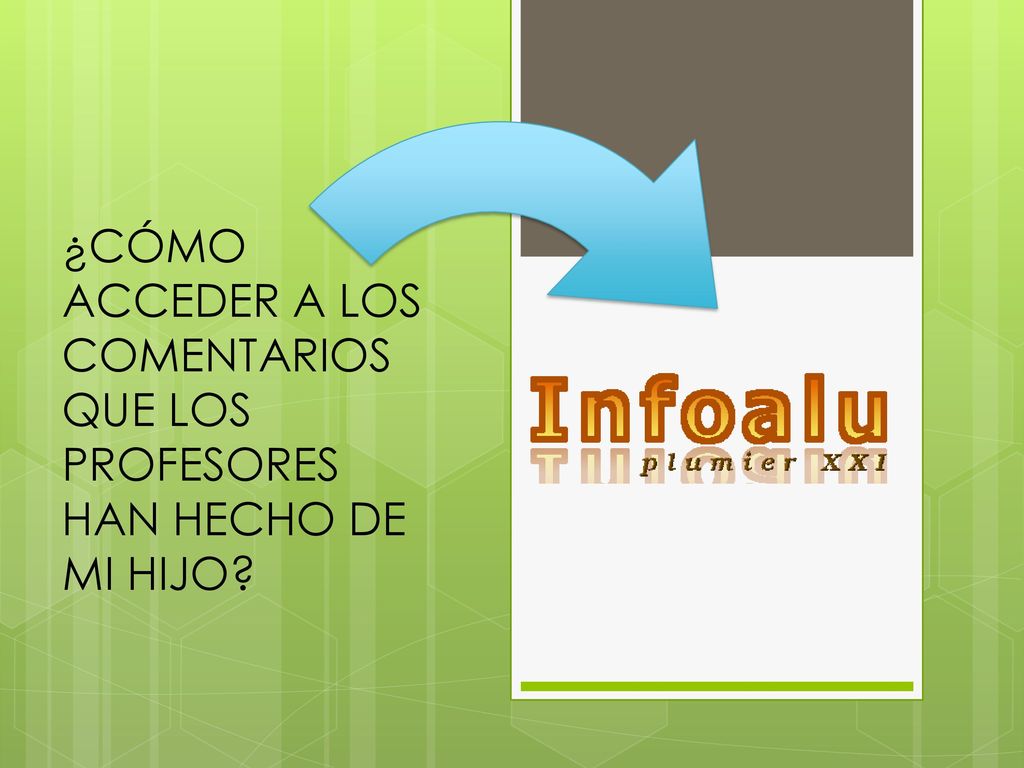 ¿CÓMO ACCEDER A LOS COMENTARIOS QUE LOS PROFESORES HAN HECHO DE MI HIJO