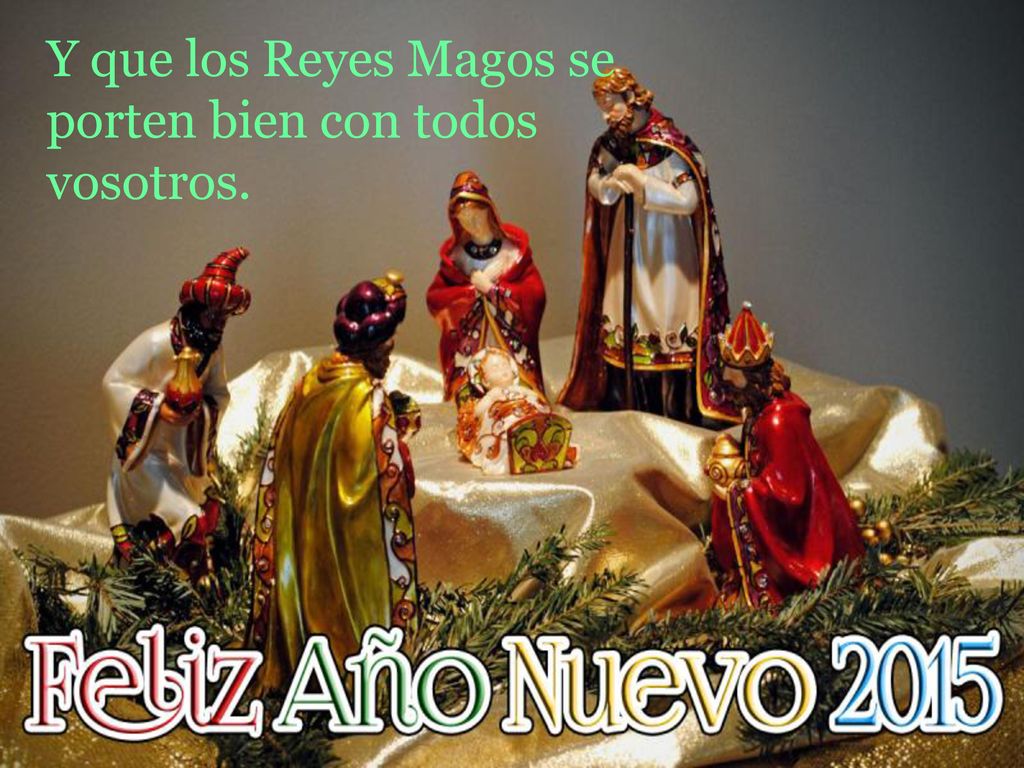 Y que los Reyes Magos se porten bien con todos vosotros.