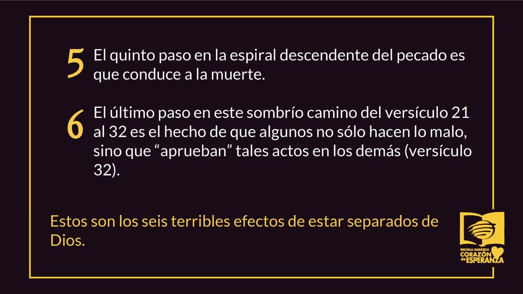 5 El quinto paso en la espiral descendente del pecado es que conduce a la muerte.