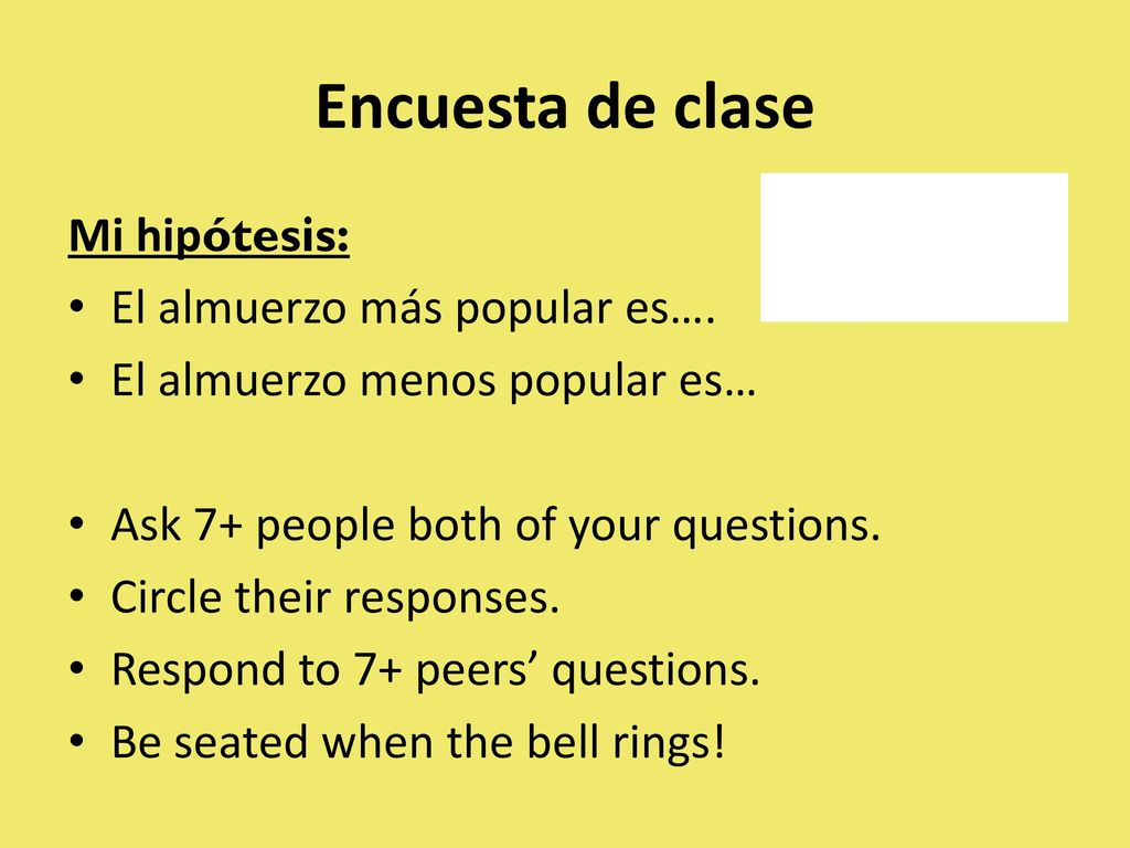 Encuesta de clase Mi hipótesis: El almuerzo más popular es….