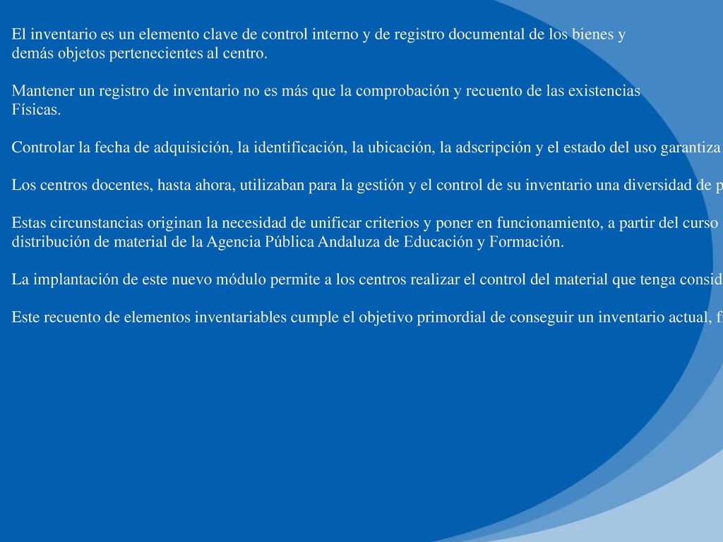 El inventario es un elemento clave de control interno y de registro documental de los bienes y