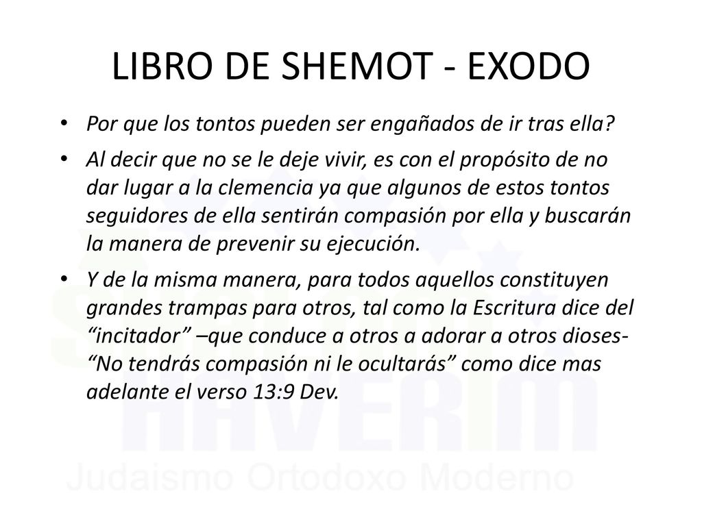 LIBRO DE SHEMOT - EXODO Por que los tontos pueden ser engañados de ir tras ella