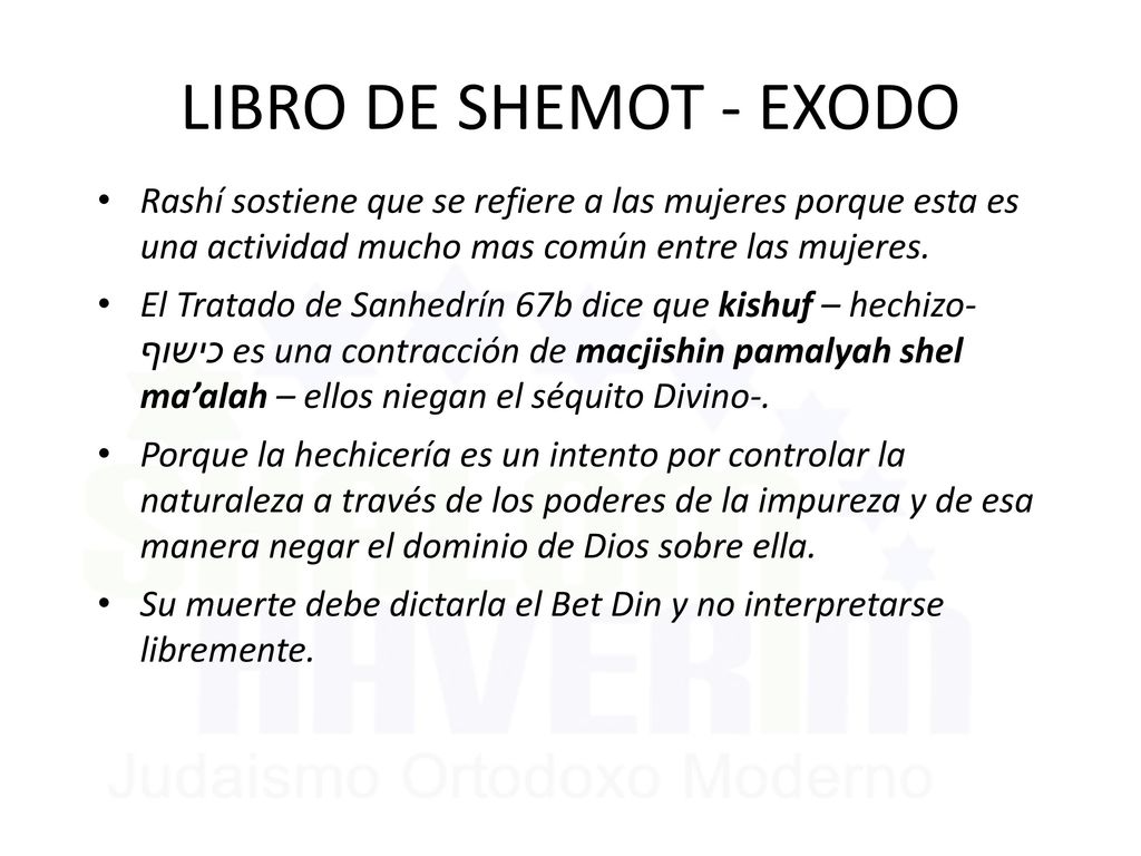 LIBRO DE SHEMOT - EXODO Rashí sostiene que se refiere a las mujeres porque esta es una actividad mucho mas común entre las mujeres.