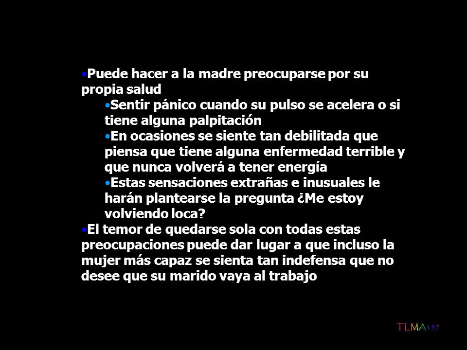 Puede hacer a la madre preocuparse por su propia salud