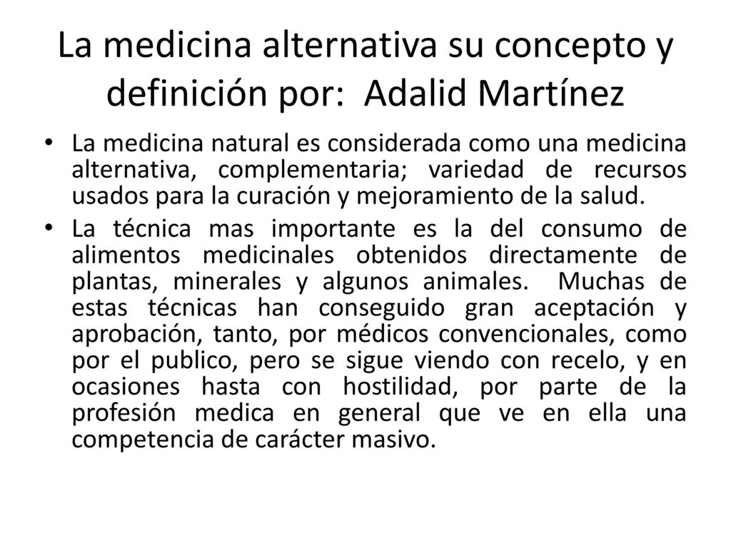 La medicina alternativa su concepto y definición por: Adalid Martínez