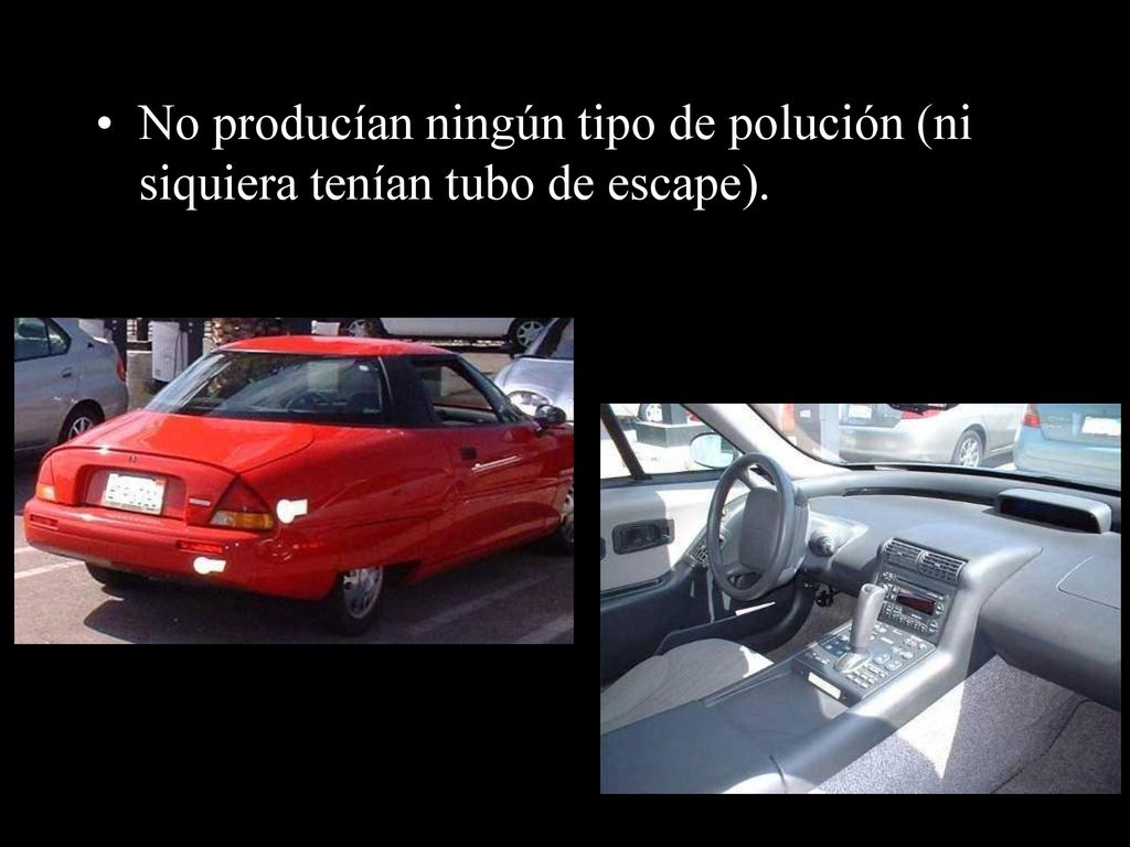 No producían ningún tipo de polución (ni siquiera tenían tubo de escape).