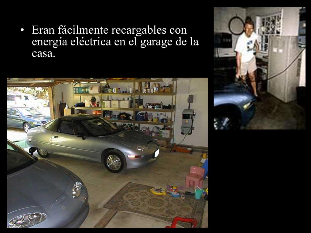 Eran fácilmente recargables con energía eléctrica en el garage de la casa.