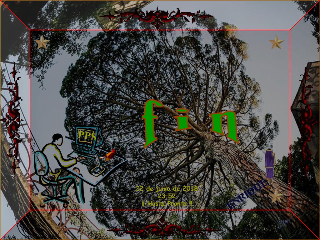 f i n PPS 22 de junio de :52 ¡¡ Hasta Pronto !!